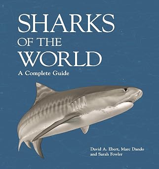 Sharks of the World A Complete Guide Wild Nature Press