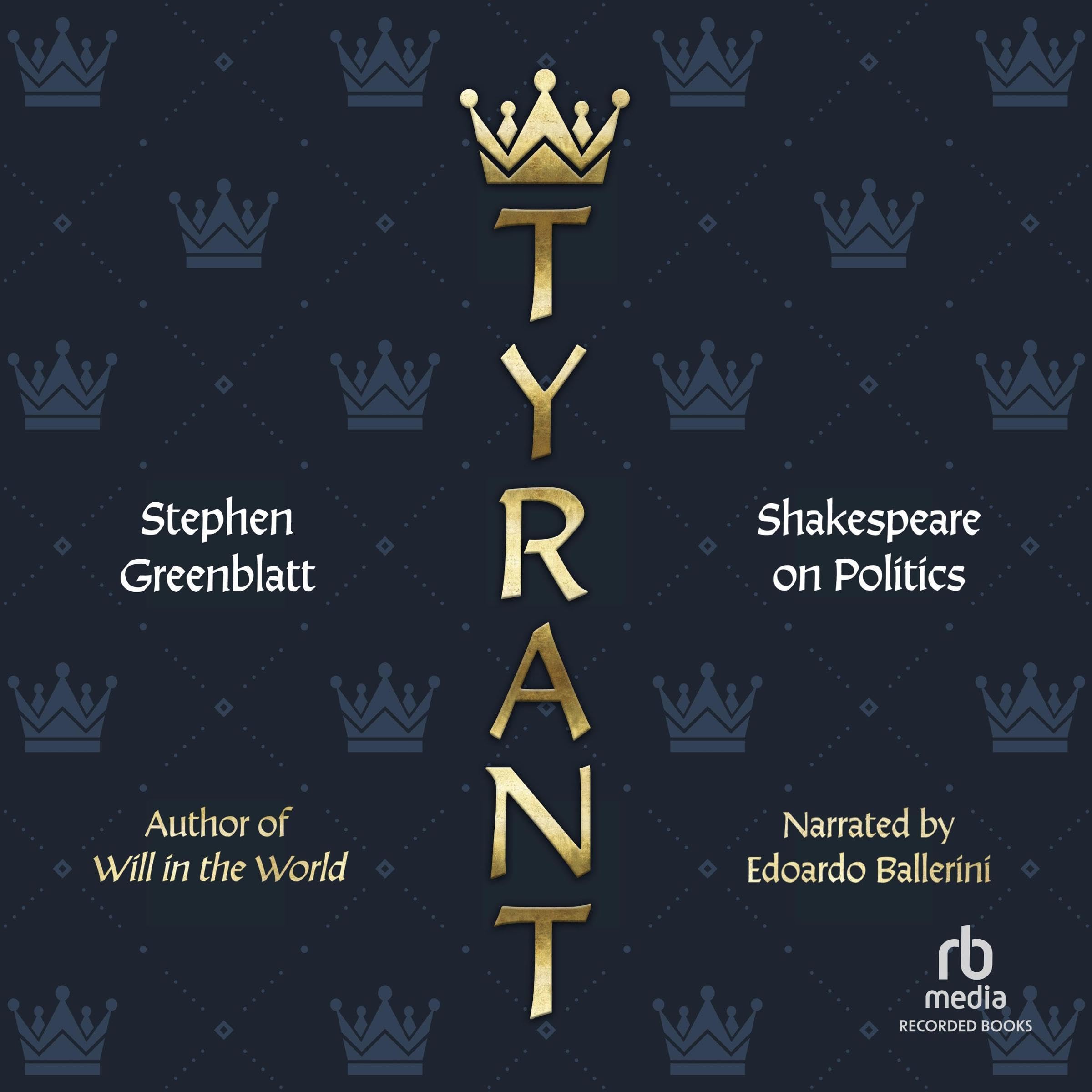 Tyrant: Shakespeare on Politics