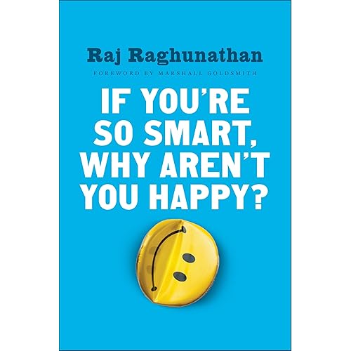 If You're So Smart, Why Aren't You Happy?