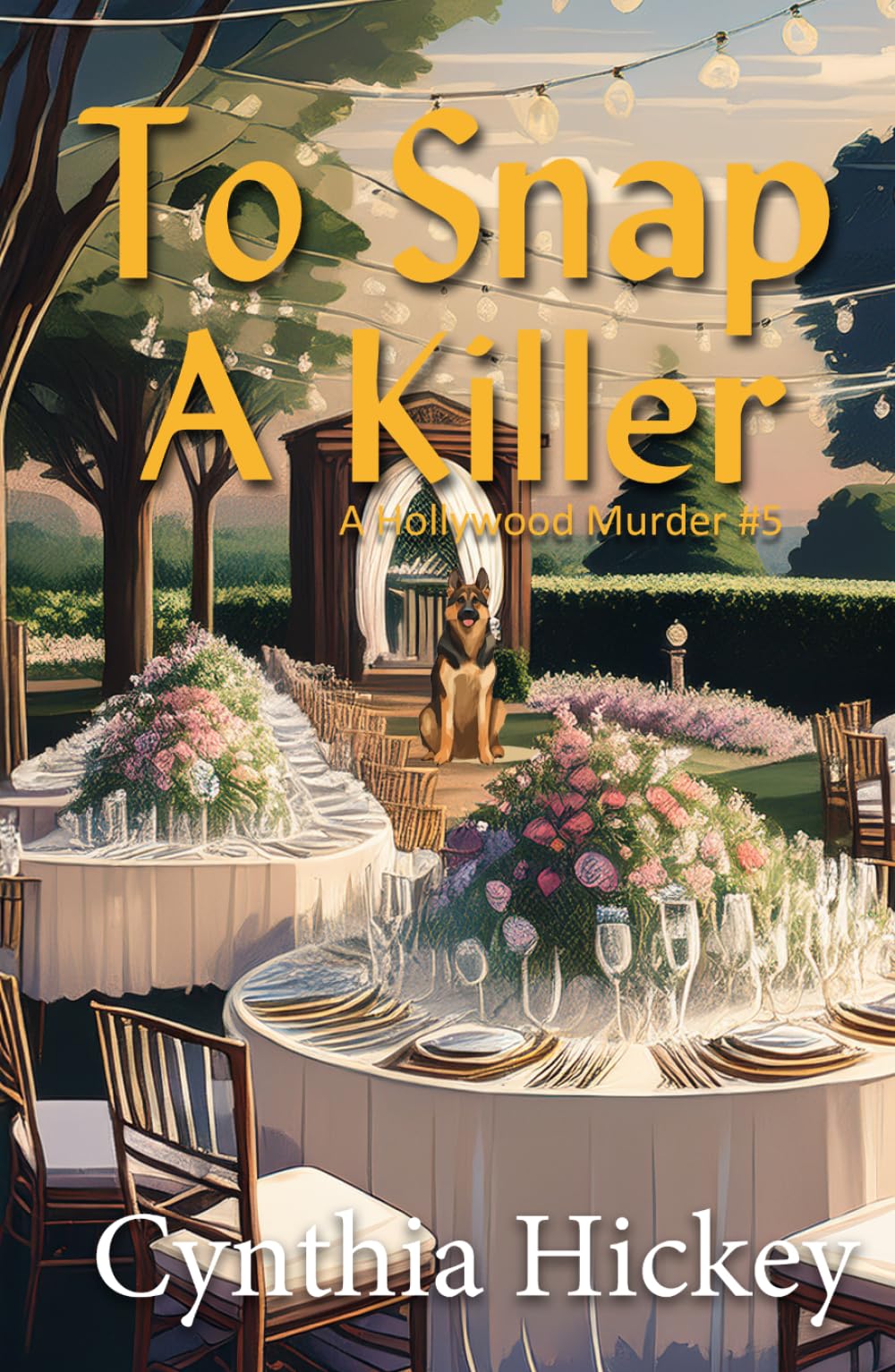 To Snap a Killer: Hollywood cozy mystery (A Hollywood Murder)