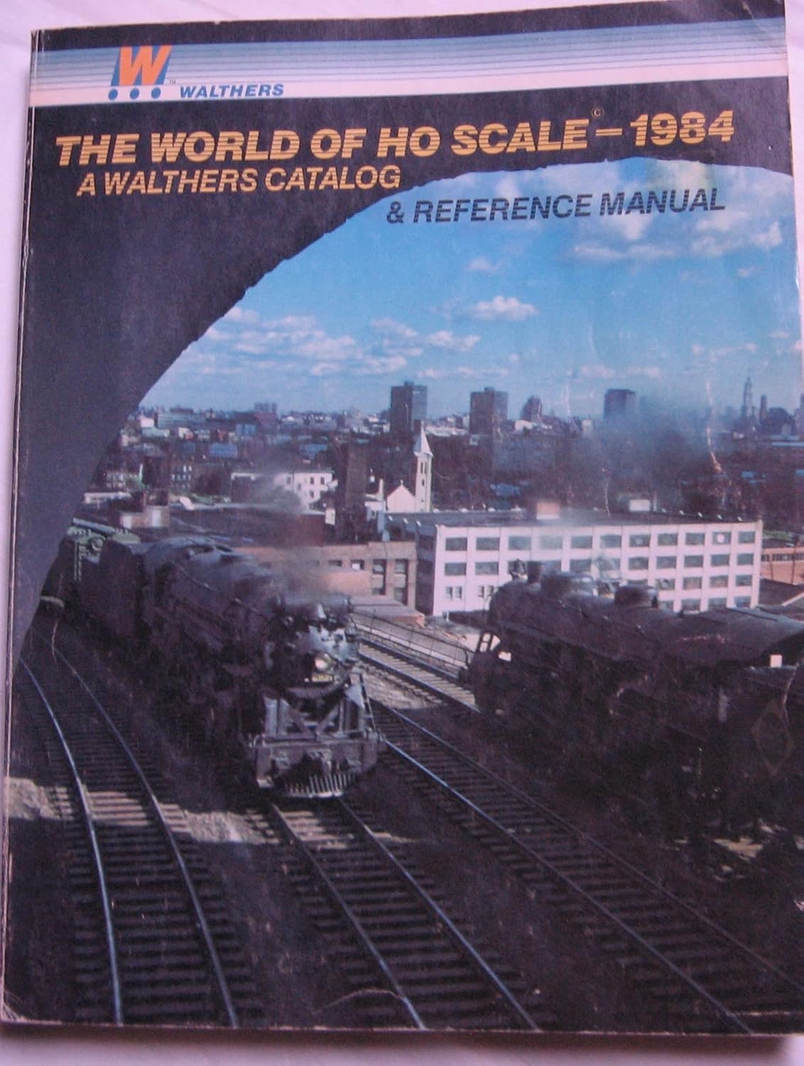 The World of HO scale 1984 A Walthers Catalog & Reference Manual