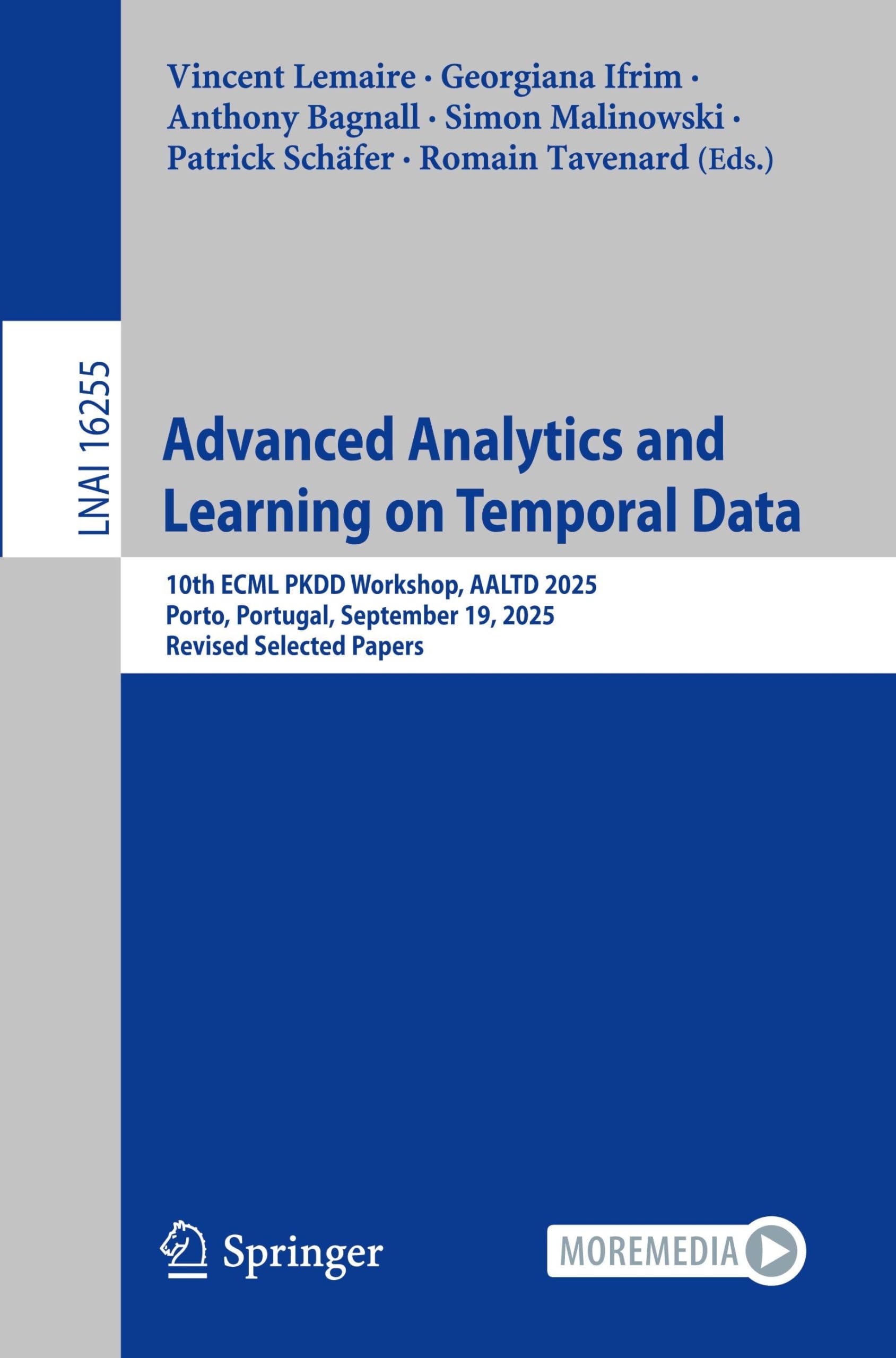 Advanced Analytics and Learning on Temporal Data: 10th ECML PKDD Workshop, AALTD 2025, Porto, Portugal, September 19, 2025, Revised Selected Papers (Lecture Notes in Computer Science, 16255)