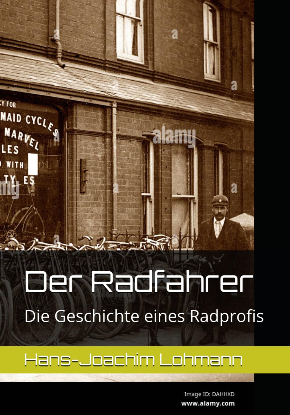 Der Radfahrer: Die Geschichte eines Radprofis