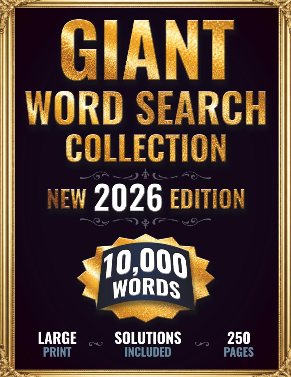 The Giant Word Search Collection – 10,000 Words: Large Print • 250 Pages • Solutions Included