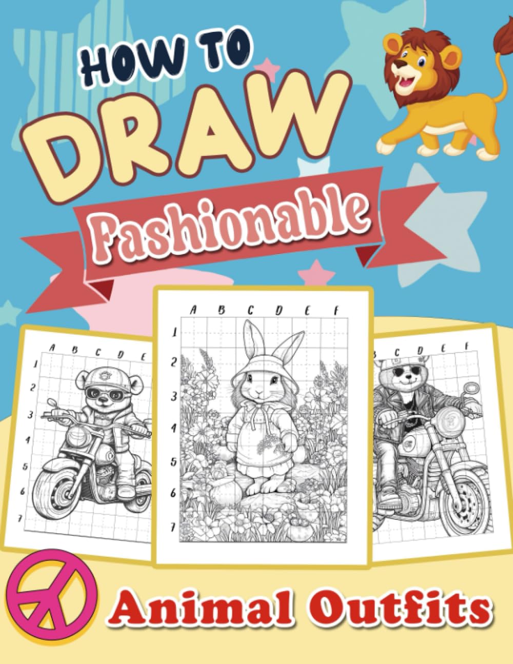 How To Draw Fashionable Animal Outfits: Step-by-Step Drawing Guide for Kids - Design Trendy Clothes and Accessories for Cute Animals - Let Your Imagination Run Wild