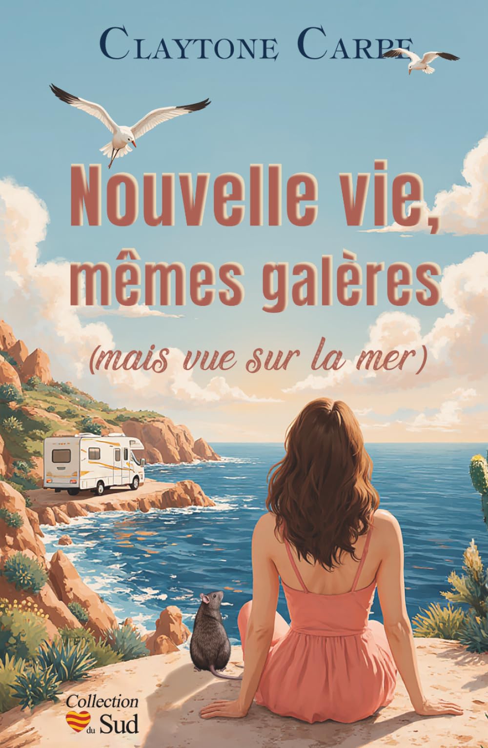 Nouvelle vie, mêmes galères (mais vue sur la mer): Tout recommencer pour réaliser son rêve ! Une romance feel-good, pleine d’émotions et de résilience.