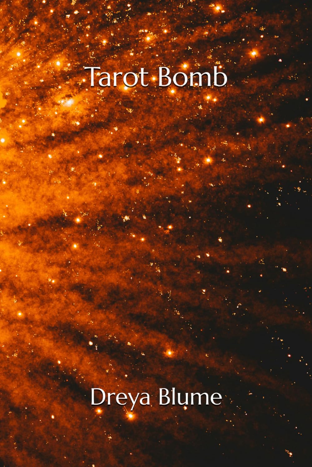 Tarot Bomb: A Guide to Radical Self-Destruction And Rebuilding