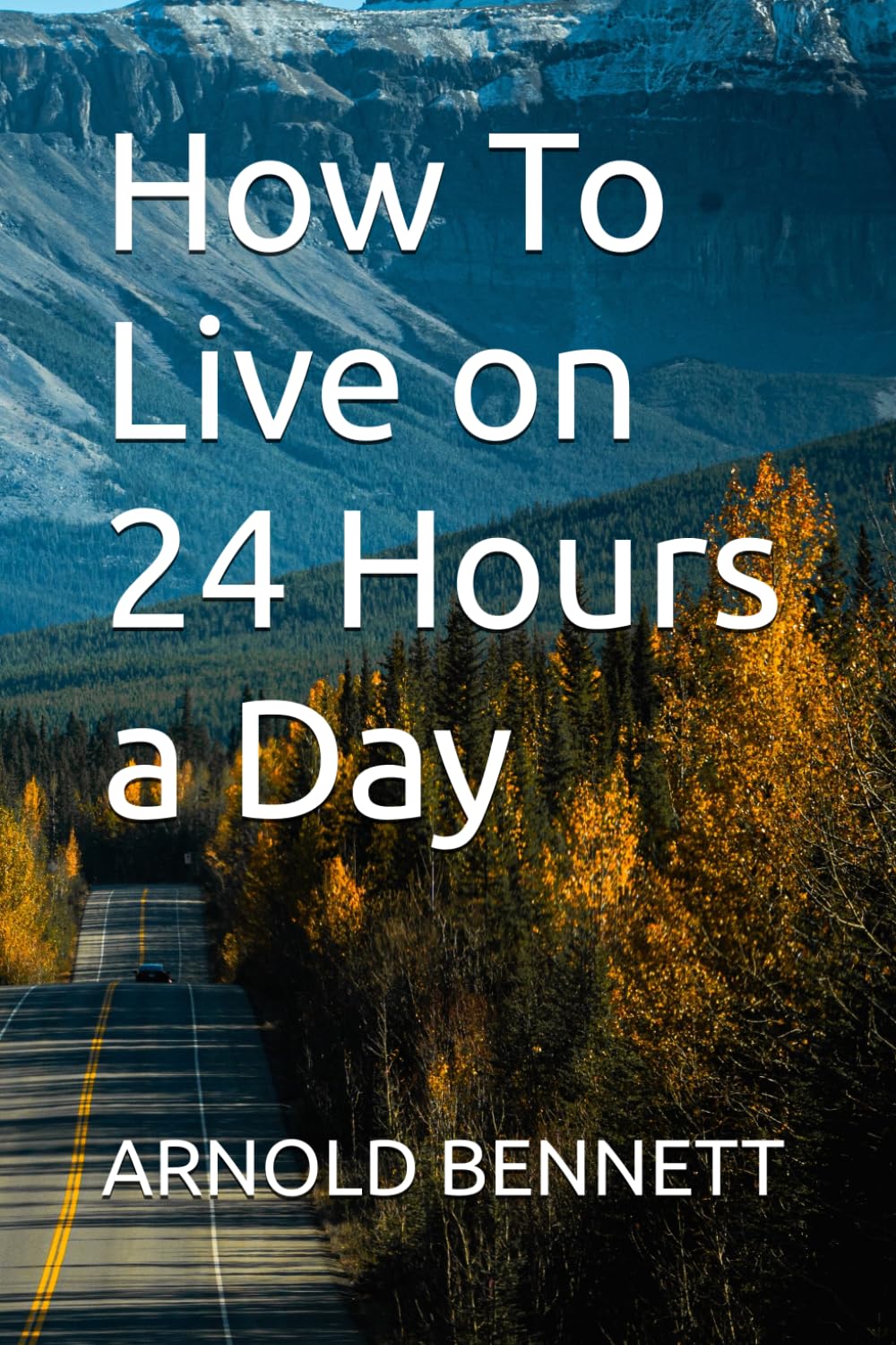 How To Live on 24 Hours a Day