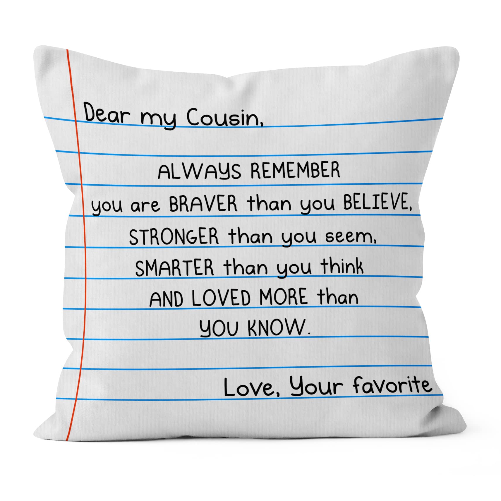 HIWXCousin Always Remember You are Braver Stronger Smarter Decorative Pillowcase Throw Pillow Cover, Inspirational Cousin Cousins Gifts for Sofa Bed Room Home Decor 18 x 18 Inch Pillow Case