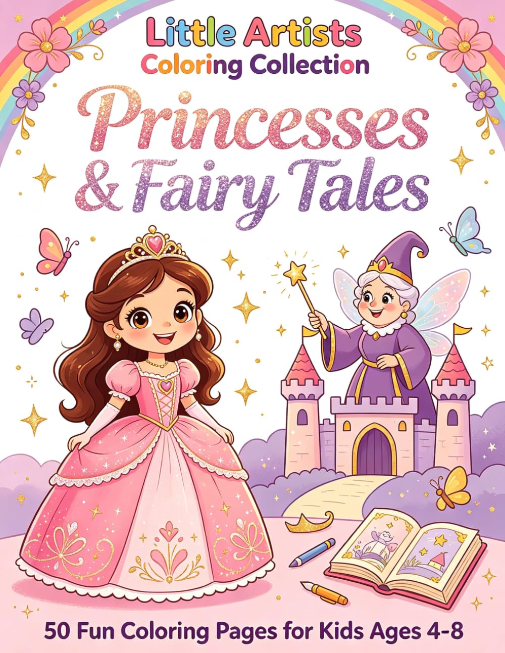 kids coloring book：Magical Unicorns & Princesses: Super Fun Coloring Book (Little Artists Coloring Collection)