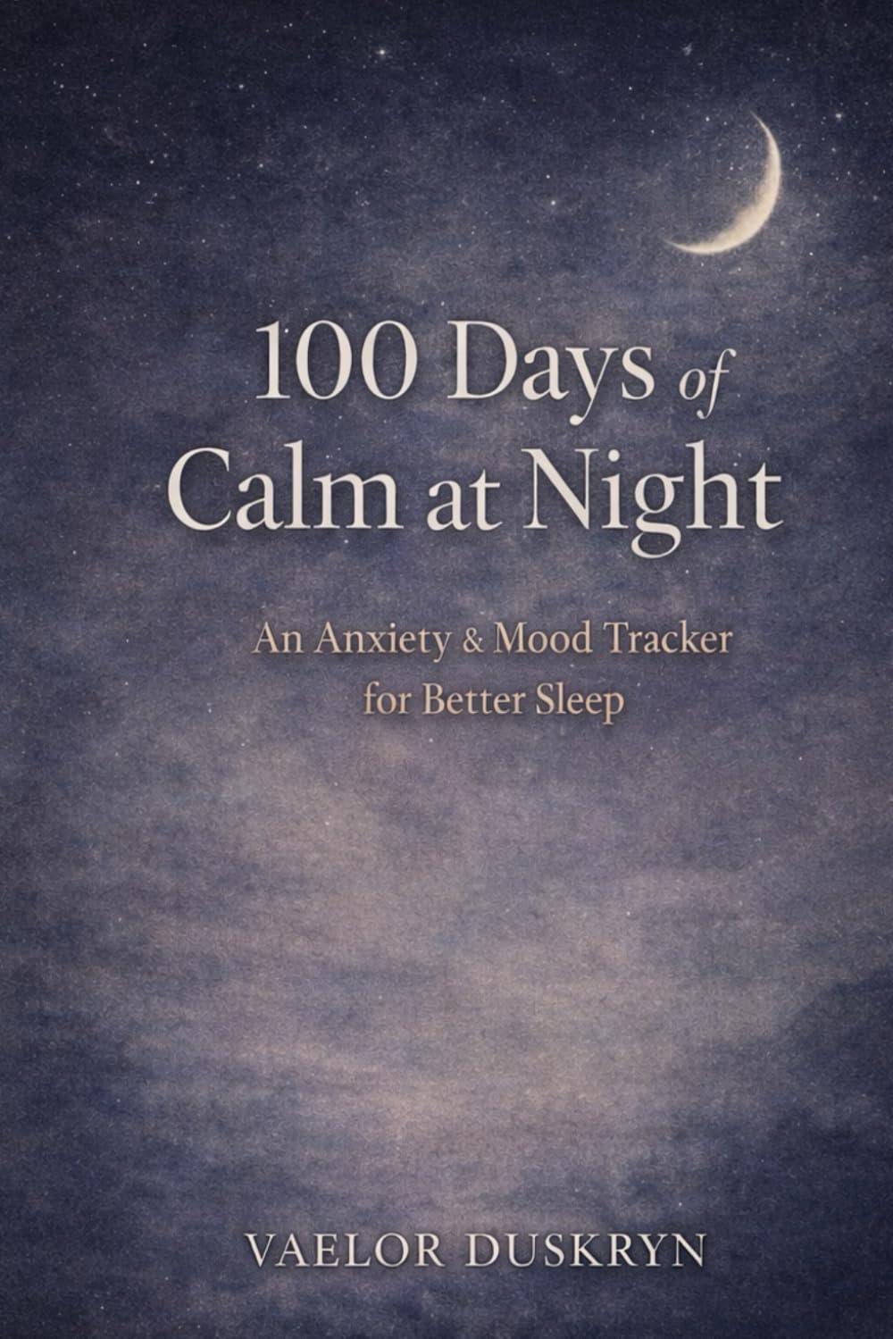 100 Days of Calm at Night: An Anxiety & Mood Tracker for Better Sleep