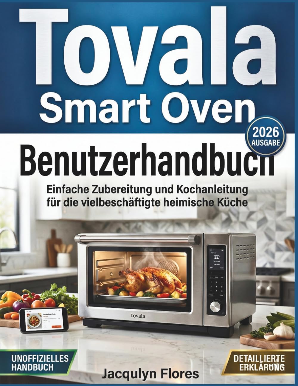Tovala Smart Oven Benutzerhandbuch: Einfache Zubereitung und Kochanleitung für die vielbeschäftigte heimische Küche