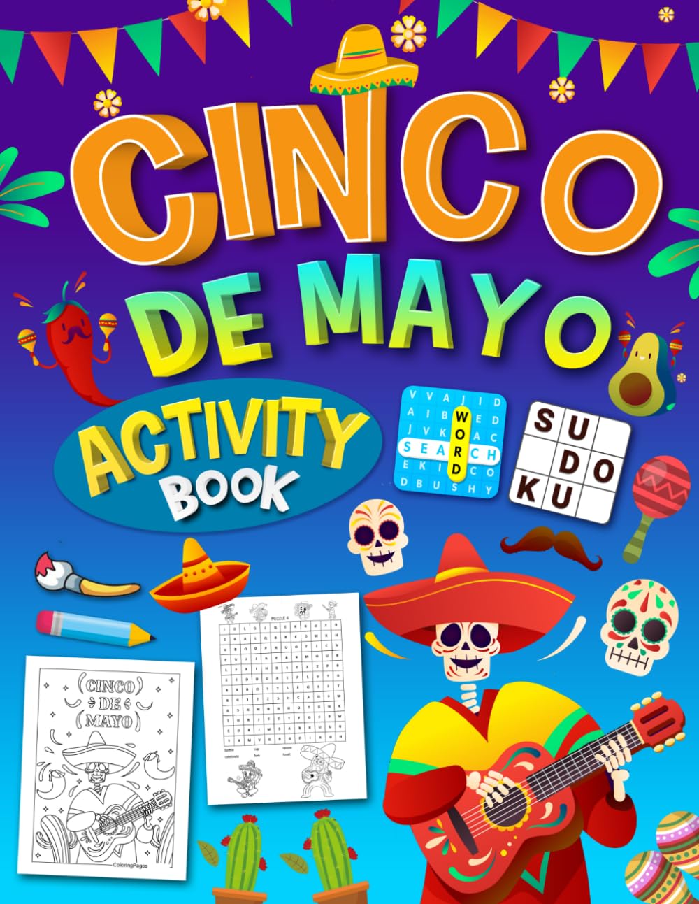 Cinco de Mayo Activity Book for Kids Ages 9-12: 110+ Fun Puzzles, Mazes, Word Search, Sudoku and Coloring Pages – A Mexican-Themed Activity Book for Kids