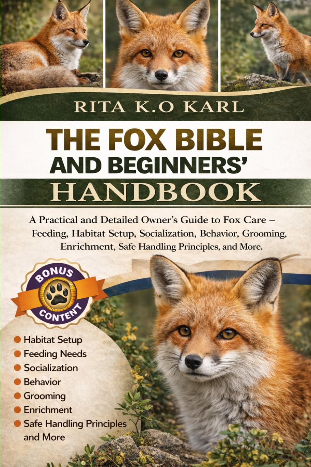 FOX BIBLE AND BEGINNERS’ HANDBOOK: A Practical and Detailed Owner’s Guide to Fox Care – Feeding, Habitat Setup, Socialization, Behavior, Grooming, Enrichment, Safe Handling Principles, and More.