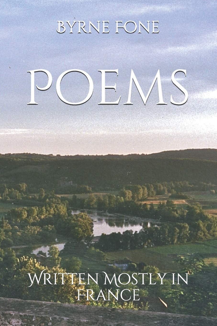 Poems: Written Mostly in France