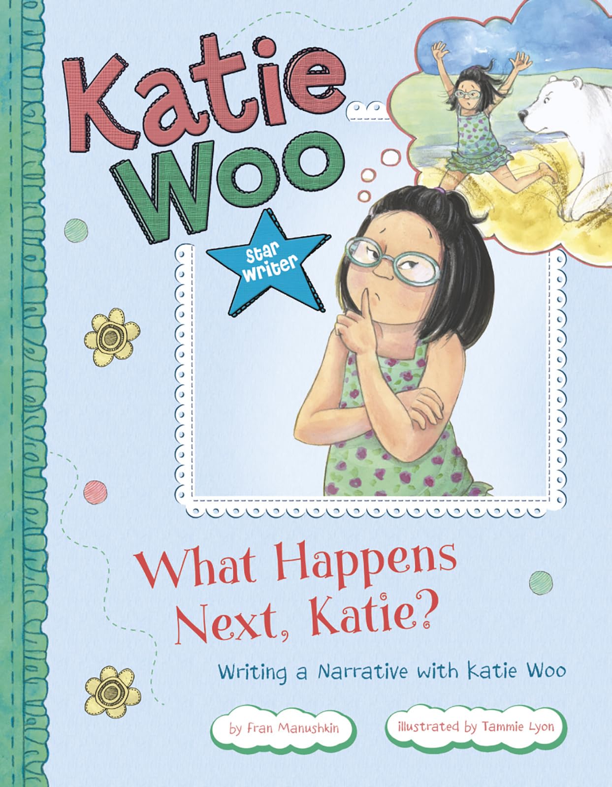 What Happens Next, Katie?: Writing a Narrative with Katie Woo (Katie Woo: Star Writer)