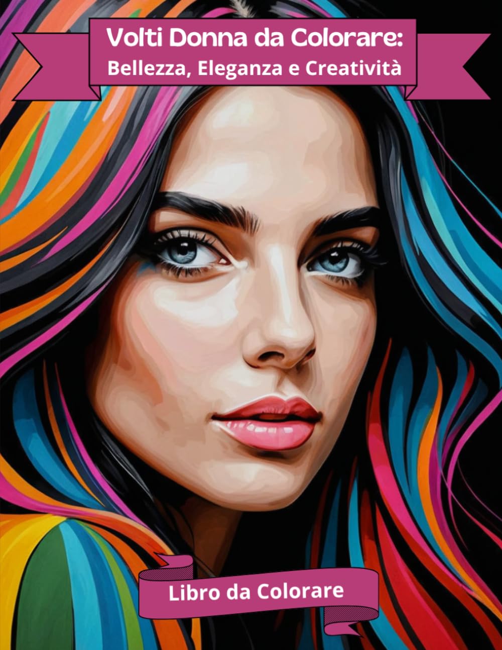 Volti Donna da Colorare: Bellezza, Eleganza e Creatività: Libro da Colorare