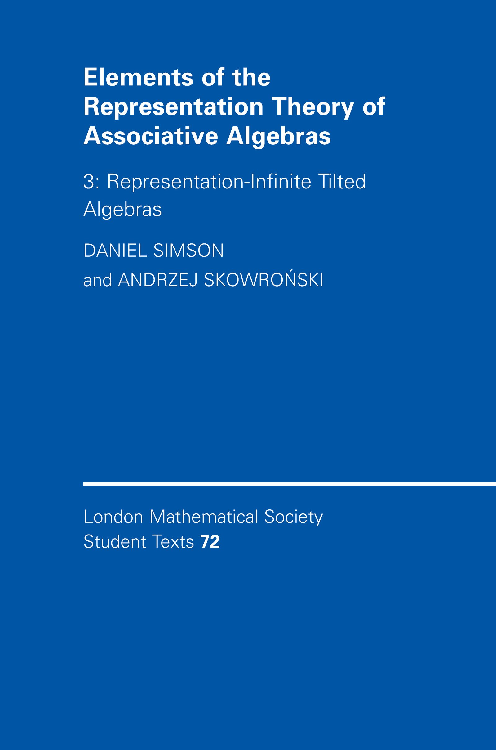 Elements of the Representation Theory of Associative Algebras: Volume 3, Representation-infinite Tilted Algebras (London Mathematical Society Student Texts Book 72)