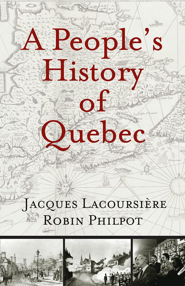 A People's History of Quebec by Jacques Lacoursiere (Paperback Book)