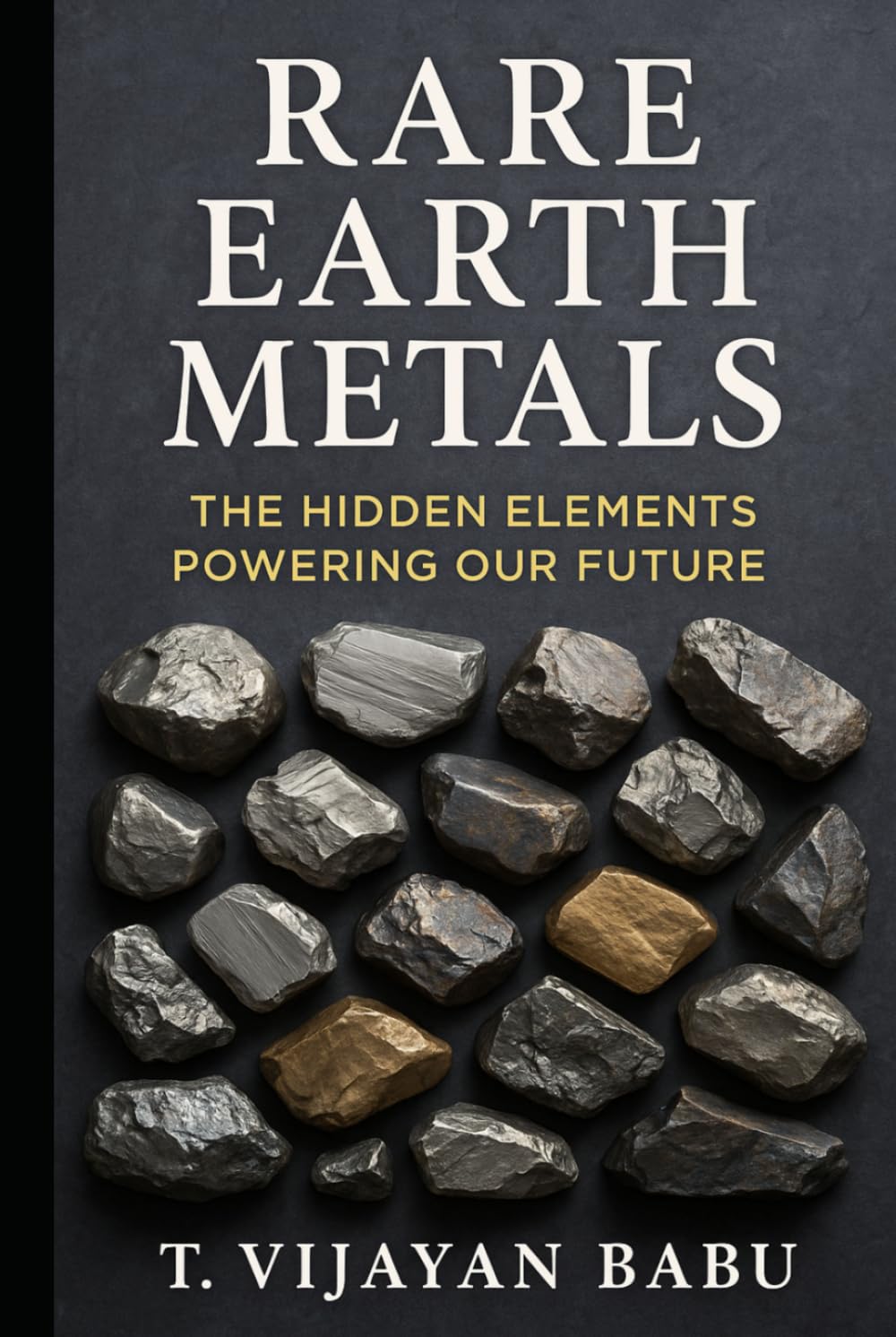 Rare Earth Metals: The Hidden Elements Powering Our Future: V I J A Y A ...