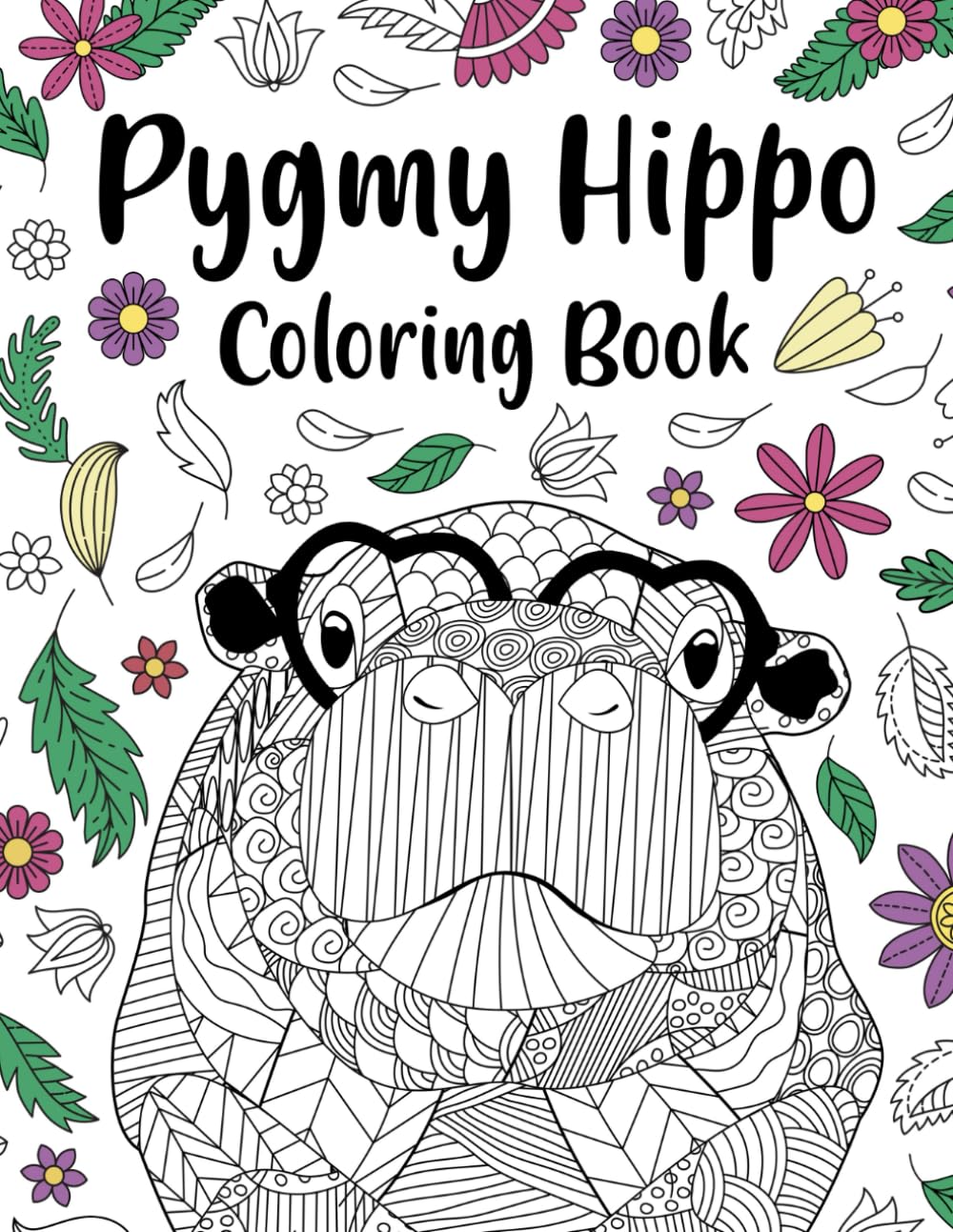 Pygmy Hippo Coloring Book: An Adult Activity Book with Zentangle Patterns and Funny Quotes Stress Relief and Relaxation, a Super Cute Gift for Moo Deng Lovers