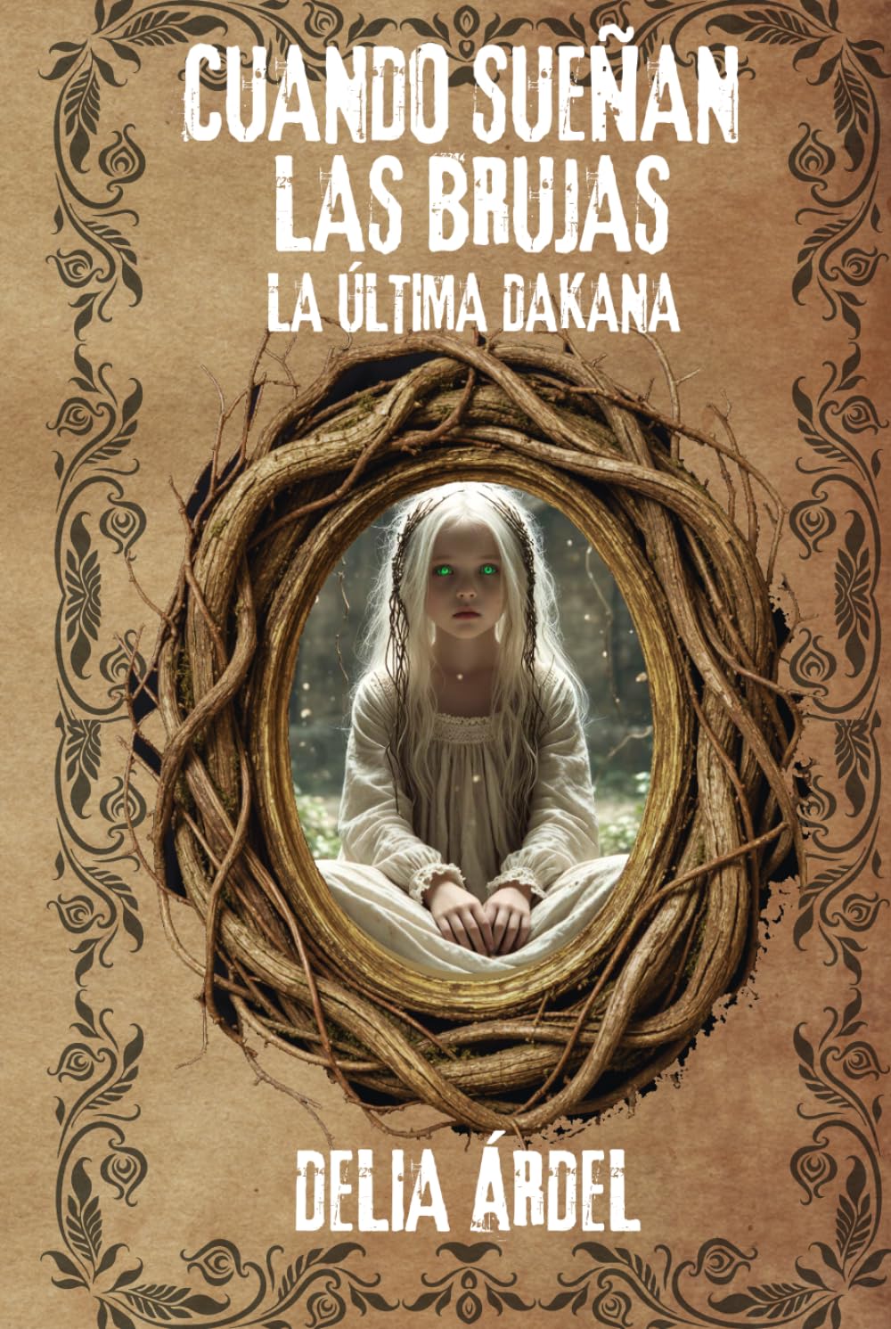 CUANDO SUEÑAN LAS BRUJAS: LA ÚLTIMA DAKANA