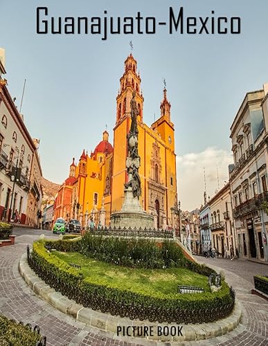 Guanajuato: A Mind-Blowing Tour In Guanajuato-Mexico.