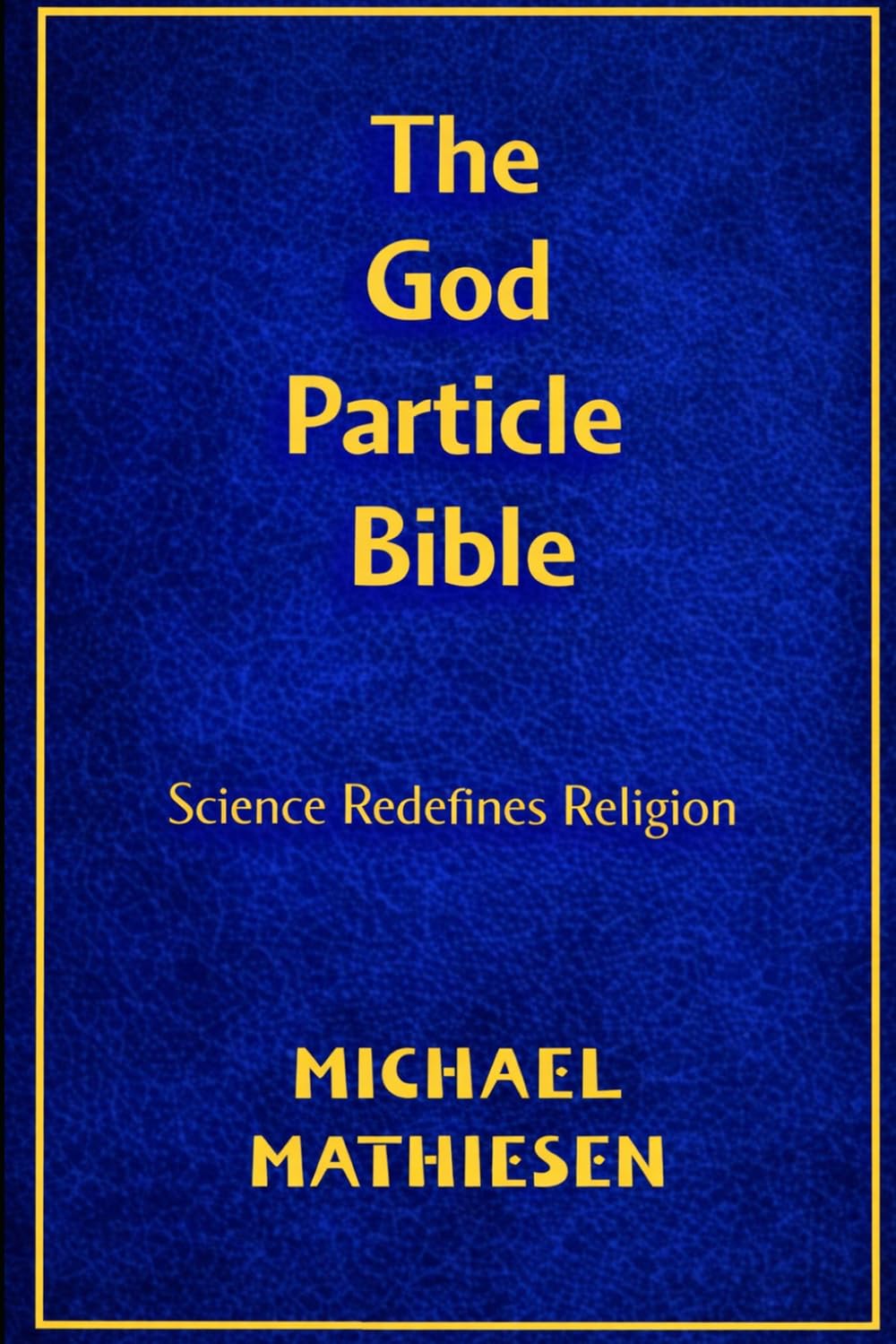 The God Particle Bible: Science Redefines Religion