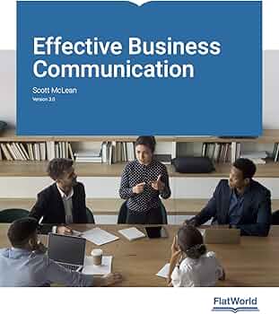 Effective Business Communication v3.0: Scott McLean: 9781453334249