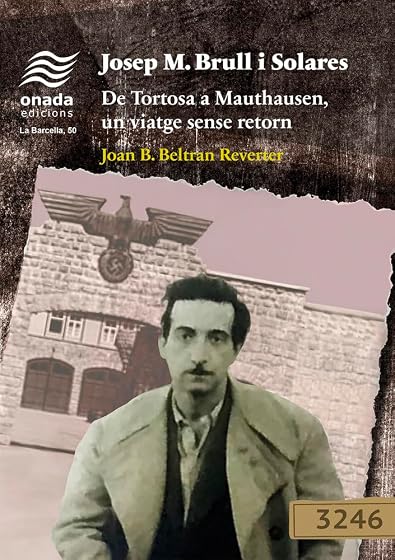 Josep M. Brull i Solares. De Tortosa a Mauthausen, un viatge sense retorn: 50