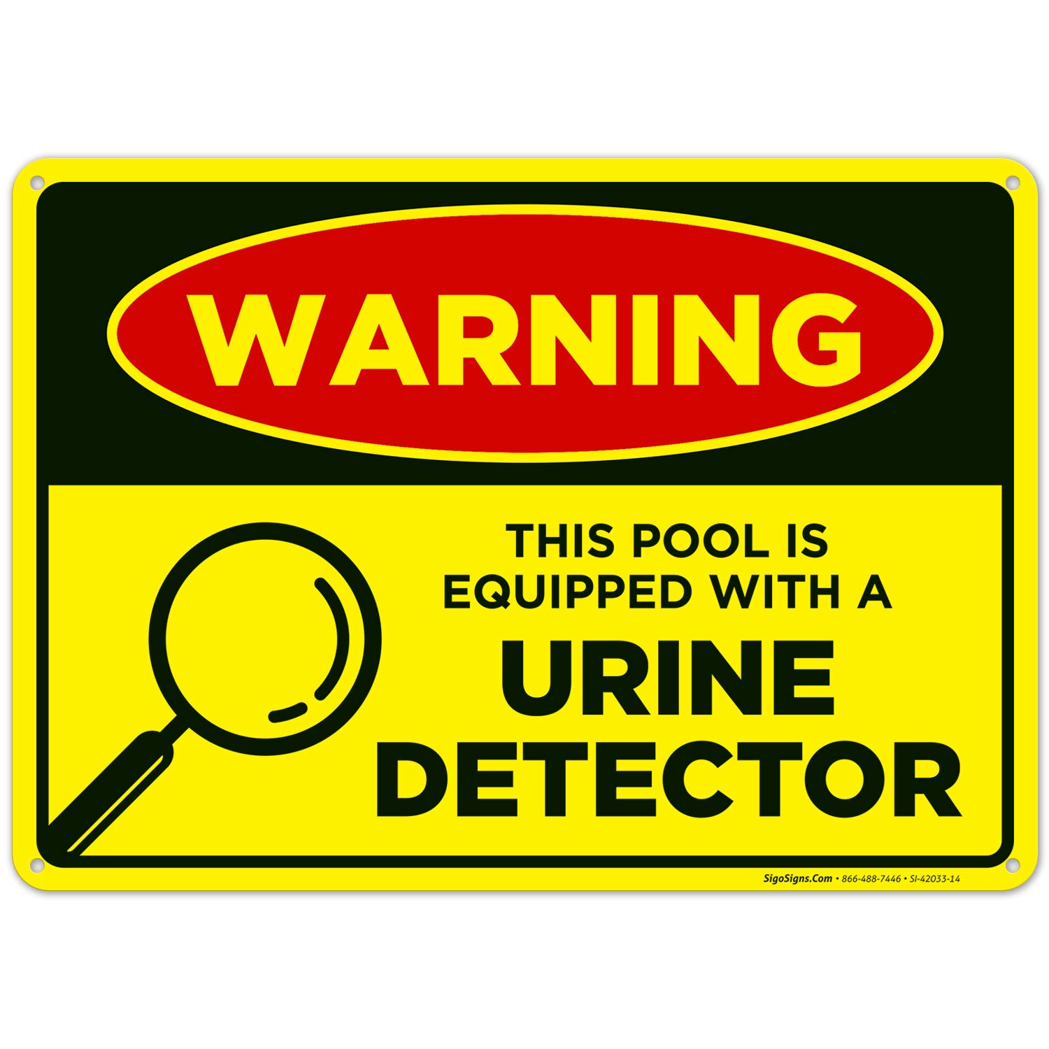Funny Pool Sign, This Pool is Equipped with A Urine Detector Sign, 10x14 Inches, Rust Free .040 Aluminum, Fade Resistant, Made in USA
