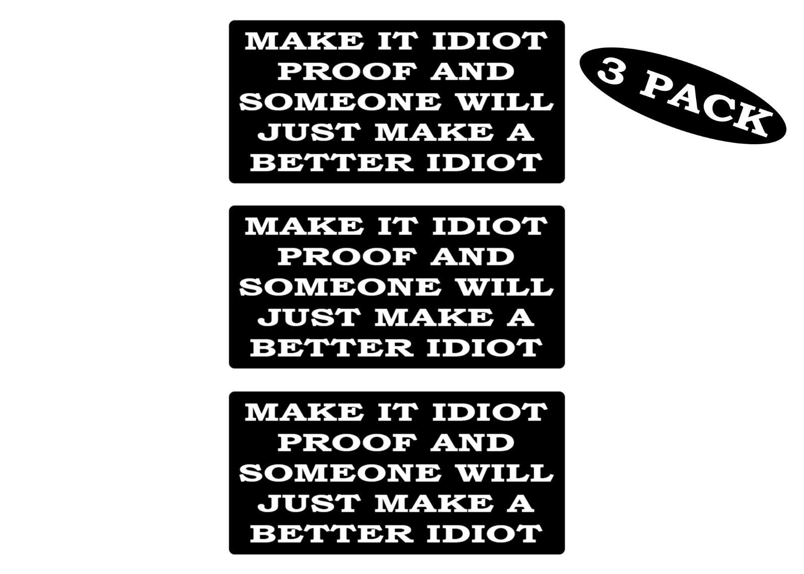 Rogue River Tactical 3 Pack Idiot Proof Funny Work Hard Hat Biker Helmet Stickers Decals Toolbox 1"x 2"