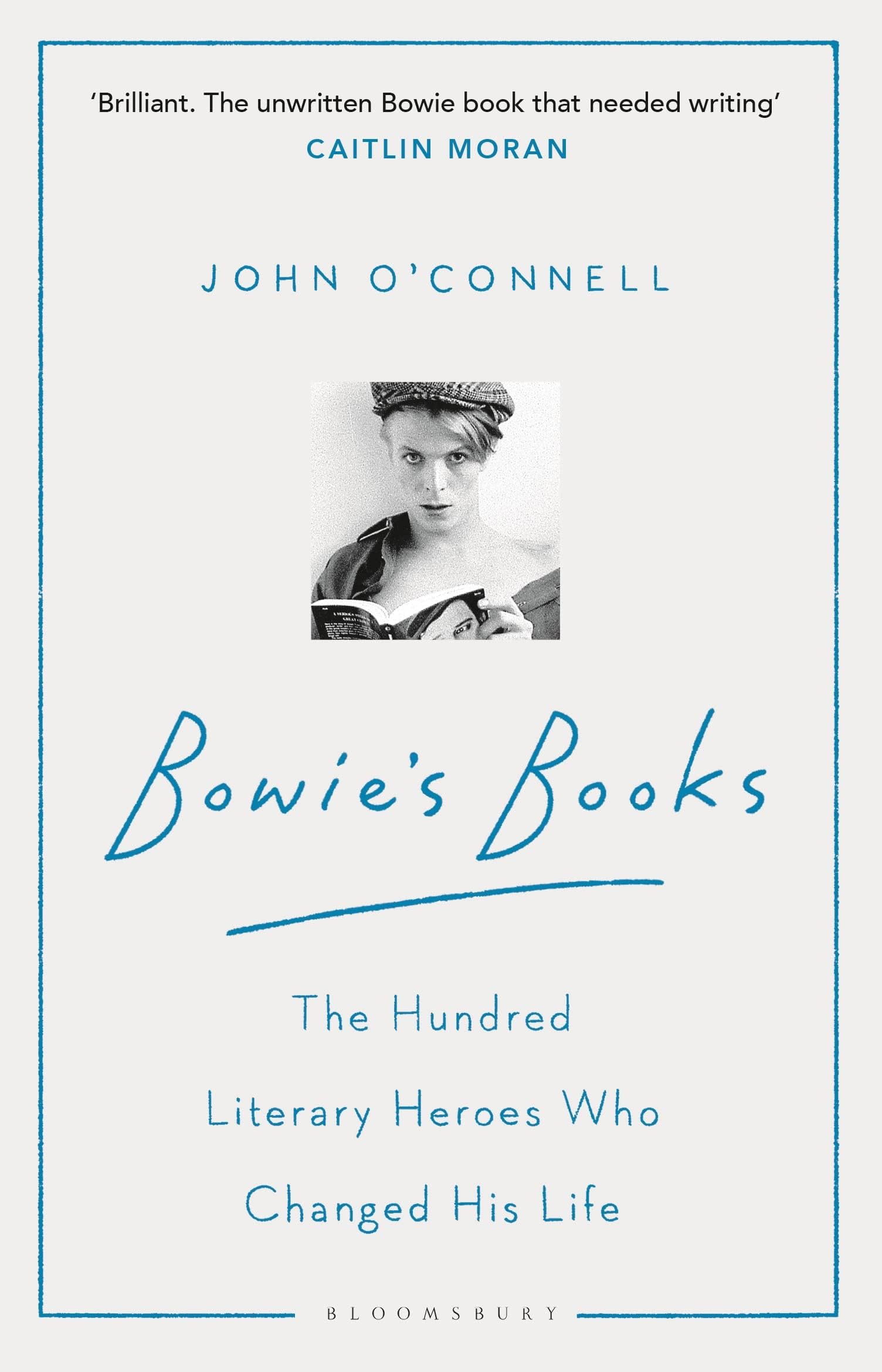 Bloomsbury Bowie's Books: The Hundred Literary Heroes Who Changed His Life