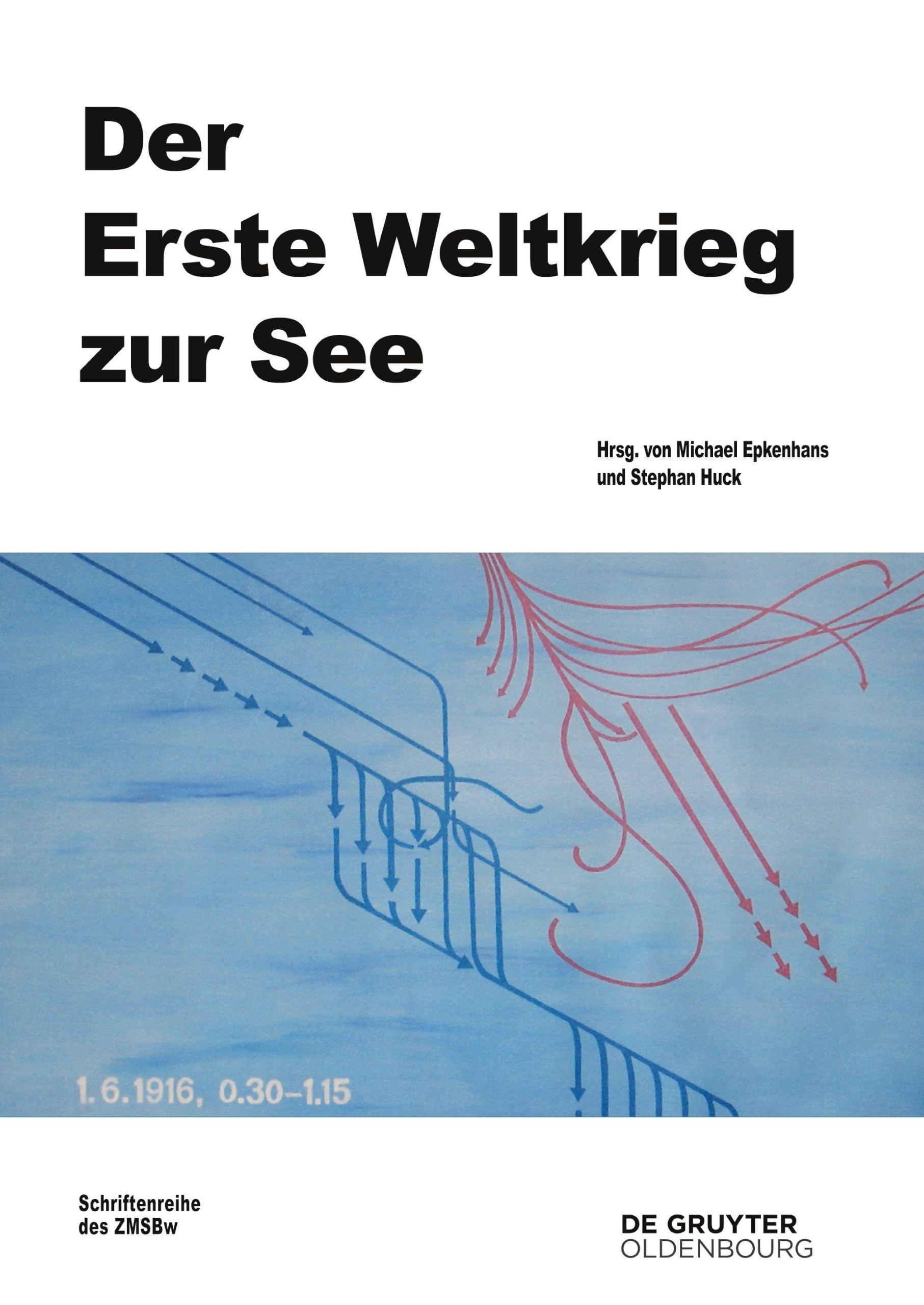 Der Erste Weltkrieg Zur See by Michael Epkenhans, Stephan Huck - 9783110531237