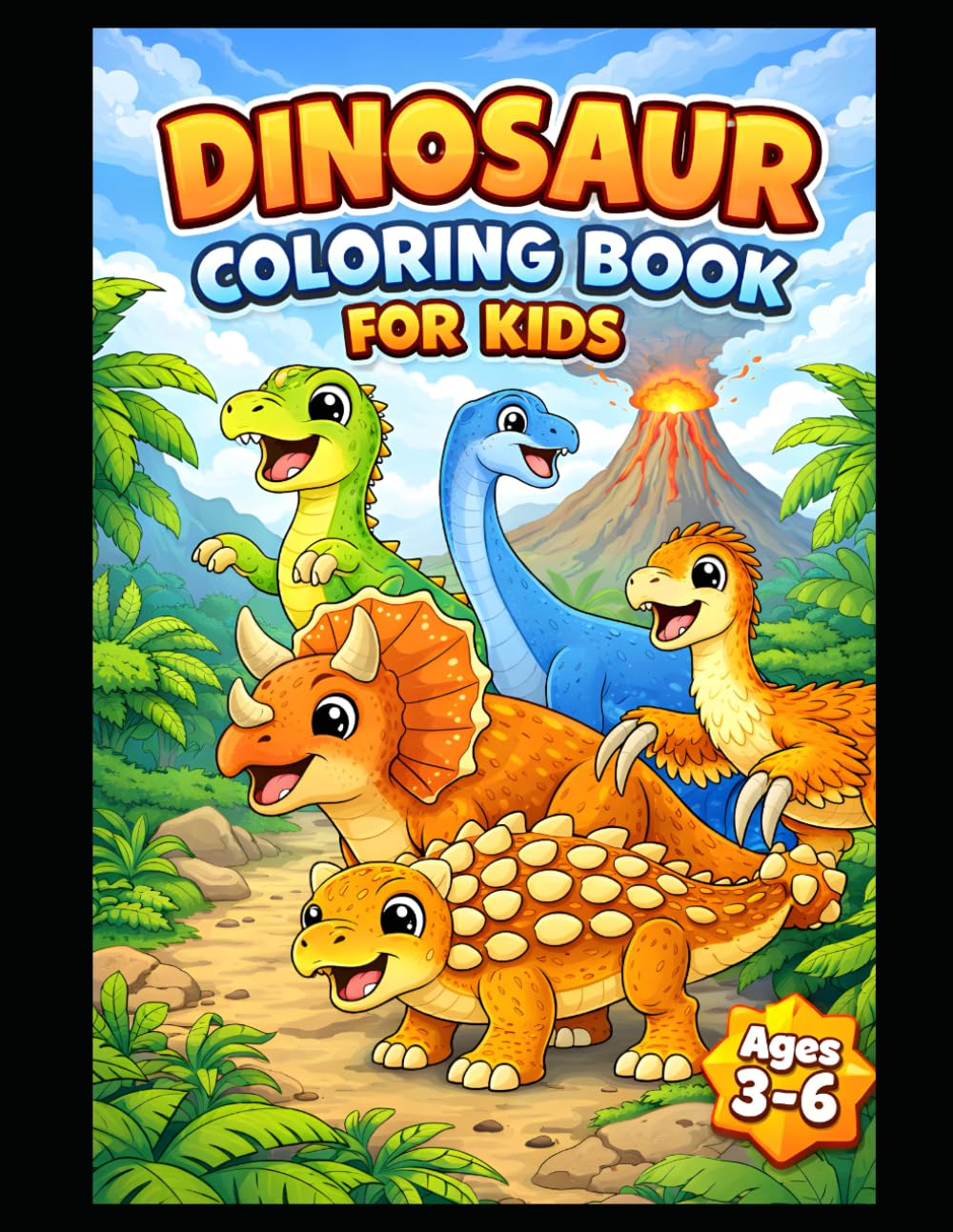 Dinosaur Coloring Book for Kids Ages 3–6: Cute and Easy Dino Coloring Pages for Toddlers and Preschool Kids | Fun Activity Book with Bold and Simple Dinosaur Designs