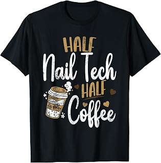 Vintage Half Nail Tech Half Coffee Pun Nail Techs T-Shirt