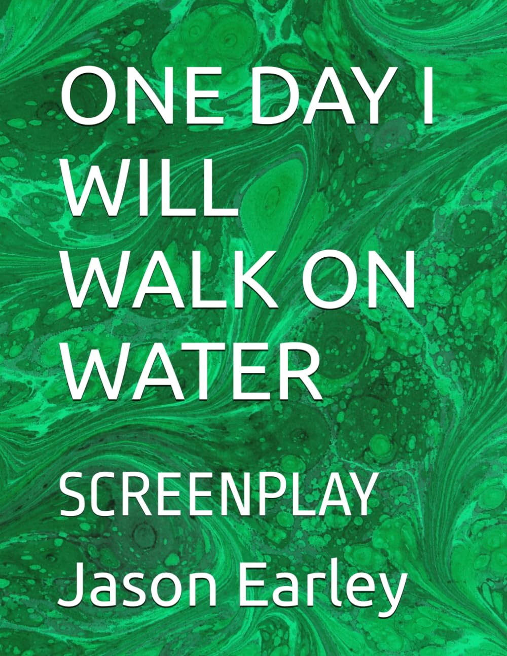 ONE DAY I WILL WALK ON WATER: SCREENPLAY