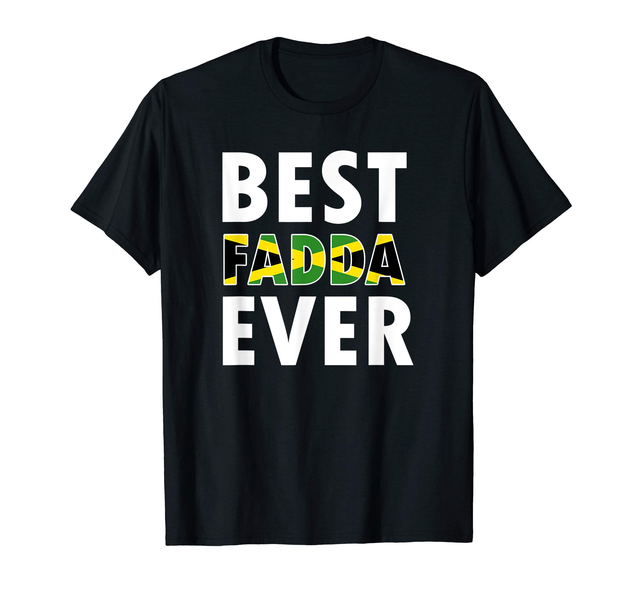 Best Fadda Ever, Funny Jamaican Dad Father's Day Souvenir T-Shirt