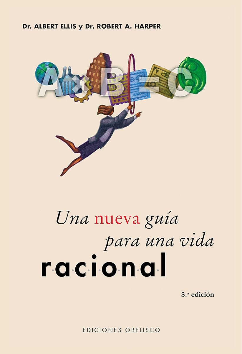 Una nueva guía para una vida racional (Spanish Edition)