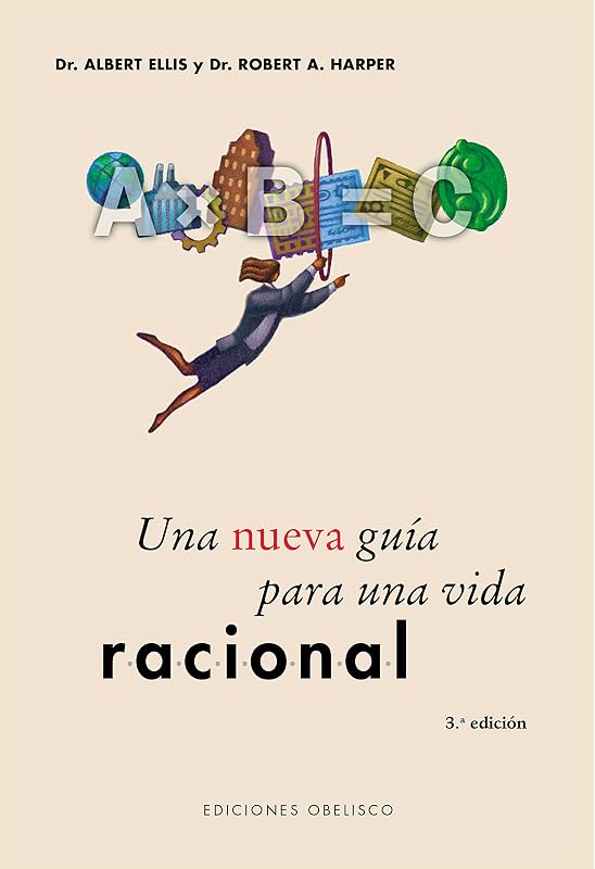 Una nueva guía para una vida racional (Spanish Edition)