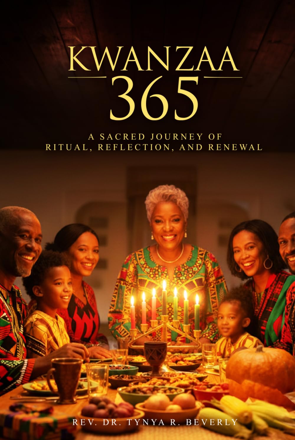 Kwanzaa 365: A Sacred Journey of Ritual, Reflection, and Renewal
