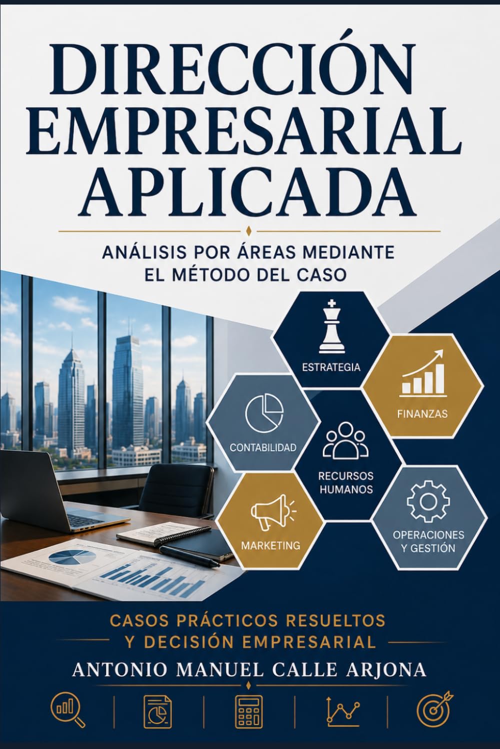 Dirección empresarial aplicada: Análisis por áreas mediante el método del caso