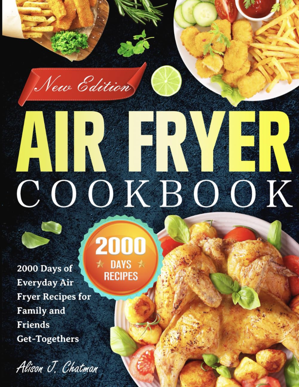 The Complete Air Fryer Cookbook 2025 2000 Days of Everyday Air Fryer