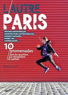 L’autre Paris – 10 promenades dans les quartiers qui bougent.