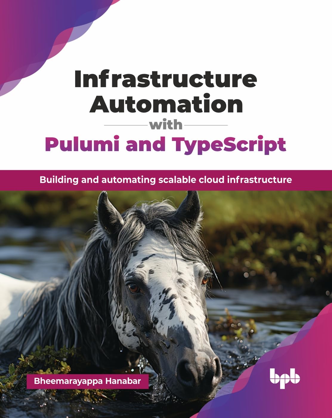 Infrastructure Automation with Pulumi and TypeScript: Building and automating scalable cloud infrastructure (English Edition)