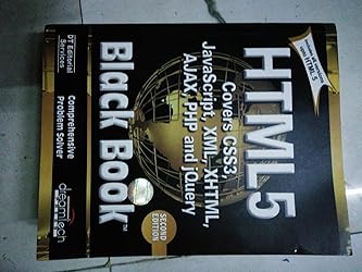 HTML 5 Black Book, Covers CSS 3, JavaScript, XML, XHTML, AJAX, PHP and ...