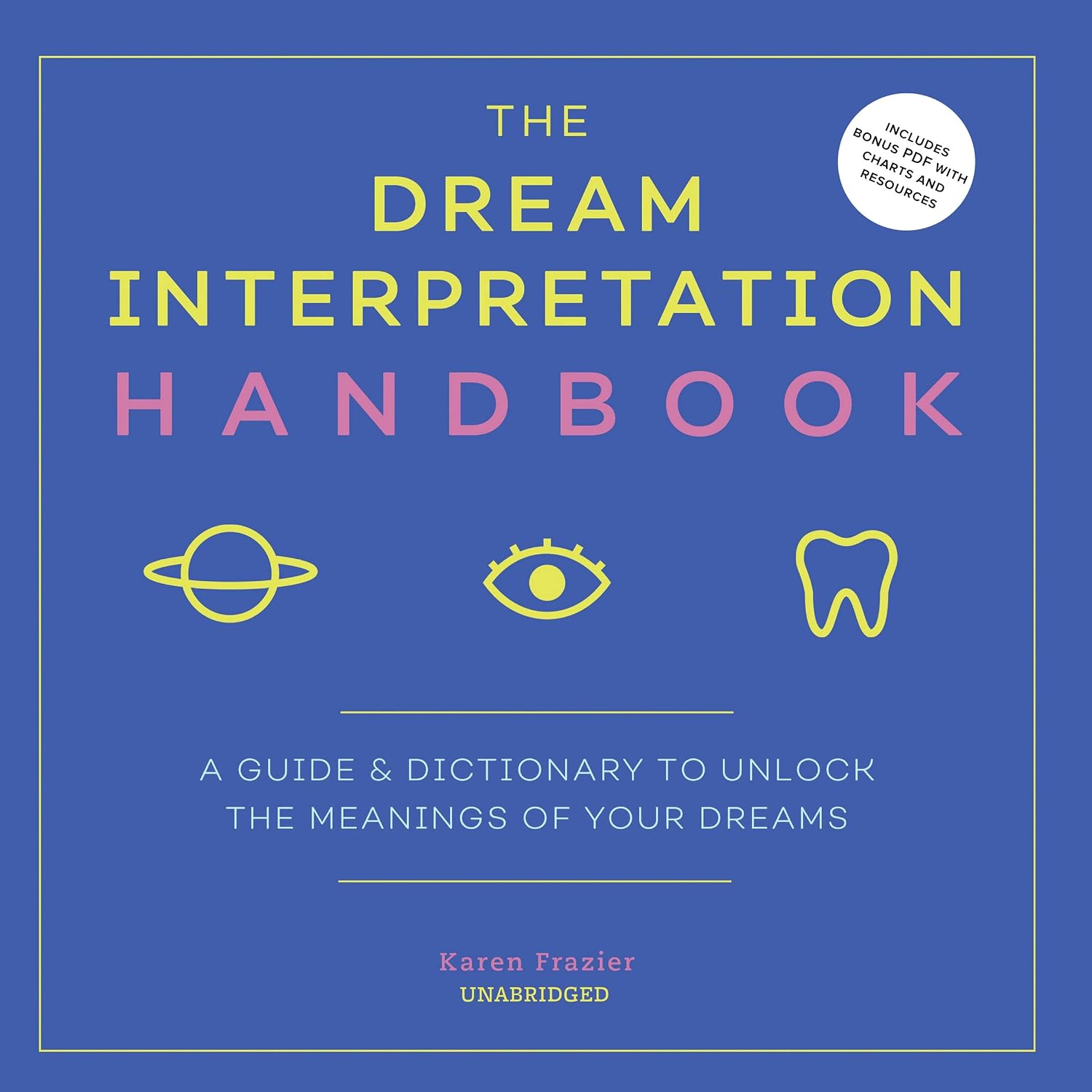 The Dream Interpretation Handbook : A Guide and Dictionary to Unlock the Meanings of Your Dreams