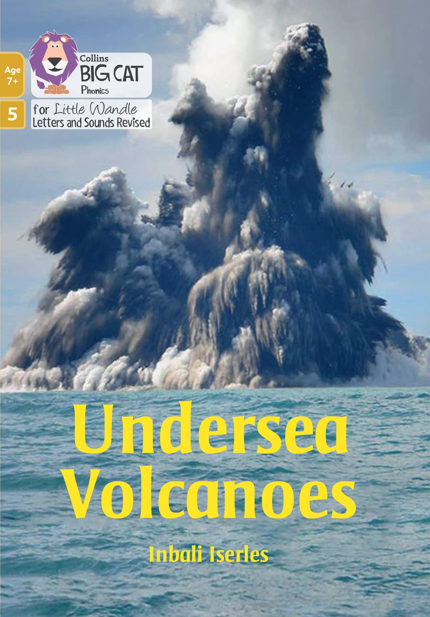 Undersea Volcanoes: Phase 5 Set 3 (Big Cat Phon. Iserles, Cat**