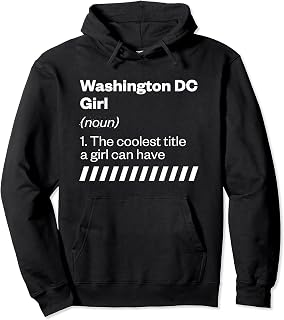 Washington DC Girl Definition District of Columbia Hometown Pullover Hoodie