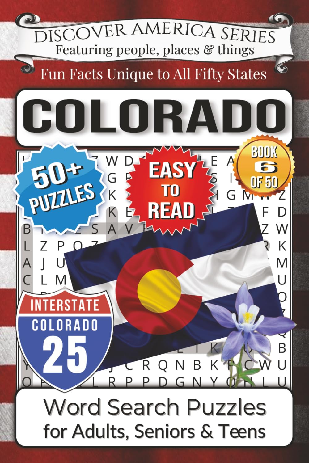 Discover America Word Search: Colorado: Fun Facts Unique to All Fifty States. Featuring People, Places & Things. 50+ Puzzles, Easy to Read Word Search Puzzles for Adults, Seniors & Teens.